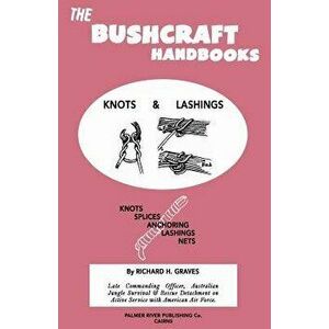 The Bushcraft Handbooks - Knots & Lashings, Paperback - Richard H. Graves imagine