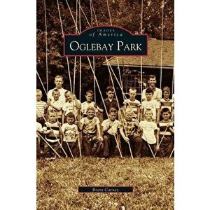 Oglebay Park, Hardcover - Brent Carney imagine