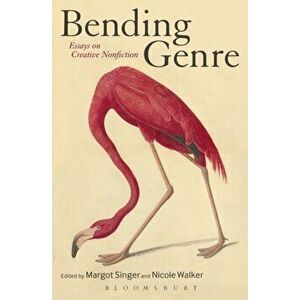 Bending Genre: Essays on Creative Nonfiction, Paperback - Margot Singer imagine