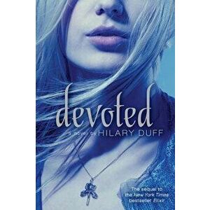 Devoted, Paperback - Hilary Duff imagine