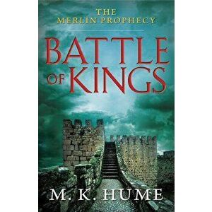 Battle of Kings, Paperback - M. K. Hume imagine