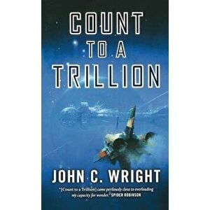 Count to a Trillion, Paperback - John C. Wright imagine