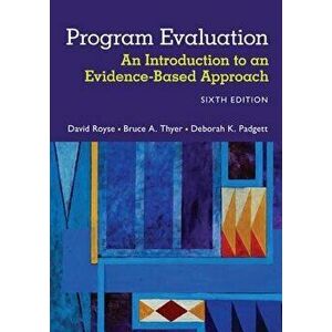 Program Evaluation: An Introduction to an Evidence-Based Approach, Paperback - David Royse imagine