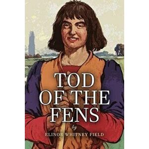 Tod of the Fens, Paperback - Elinor Whitney Field imagine