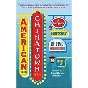 American Chinatown: A People's History of Five Neighborhoods, Paperback - Bonnie Tsui imagine