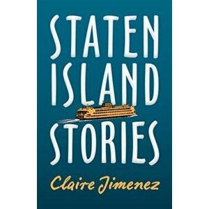 Staten Island Stories, Paperback - Claire Jimenez imagine