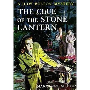 Clue of the Stone Lantern #21, Paperback - Margaret Sutton imagine