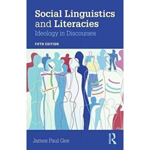 Social Linguistics and Literacies: Ideology in Discourses, Paperback - James Gee imagine