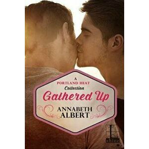 Gathered Up, Paperback - Annabeth Albert imagine