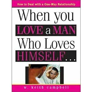 When You Love a Man Who Loves Himself, Paperback - W. Campbell imagine