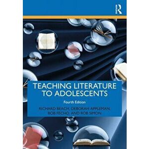 Teaching Literature to Adolescents, Paperback - Richard Beach imagine