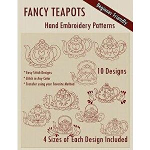Fancy Teapots Hand Embroidery Patterns, Paperback - Stitchx Embroidery imagine