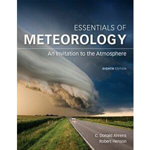 Essentials of Meteorology: An Invitation to the Atmosphere, Paperback - C. Donald Ahrens imagine