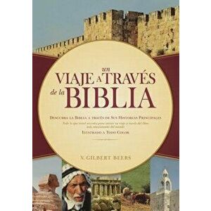 Un Viaje a Travs de la Biblia = Victor Journey Through the Bible, Hardcover - V. Gilbert Beers imagine