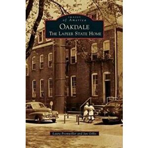 Oakdale: The Lapeer State Home, Hardcover - Laura Fromwiller imagine