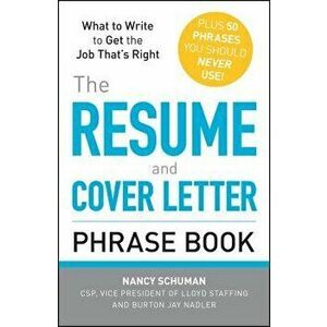 The Resume and Cover Letter Phrase Book, Paperback - Nancy Schuman imagine