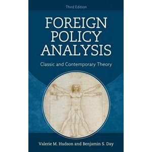 Foreign Policy Analysis: Classic and Contemporary Theory, Paperback - Valerie M. Hudson imagine