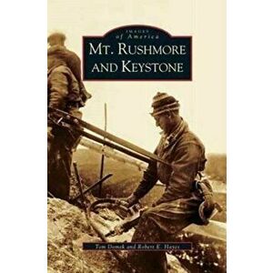 Mt. Rushmore and Keystone, Hardcover - Tom Domek imagine