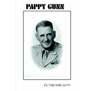 Pappy Gunn, Paperback - Nathaniel Gunn imagine