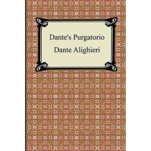 Dante's Purgatorio (The Divine Comedy, Volume 2, Purgatory), Paperback - Dante Alighieri imagine