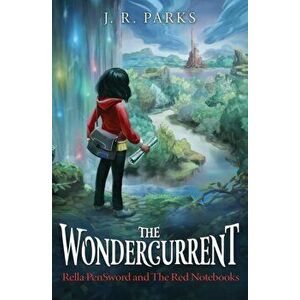 The Wondercurrent, Paperback - J. R. Parks imagine