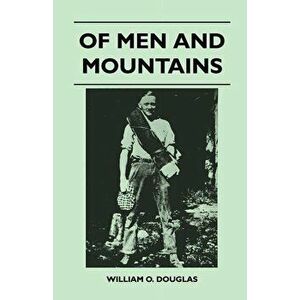 Of Men and Mountains, Paperback - William O. Douglas imagine