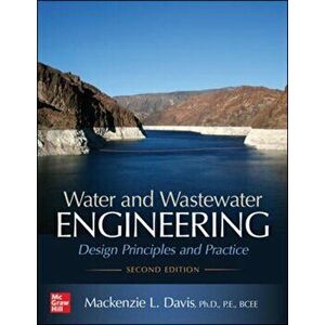 Water and Wastewater Engineering: Design Principles and Practice, Second Edition, Hardcover - MacKenzie L. Davis imagine