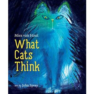 What Cats Think, Hardcover - Mies Van Hout imagine