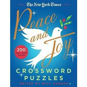 The New York Times Peace and Joy Crossword Puzzles: 200 Easy to Hard Puzzles, Paperback - The New York Times imagine