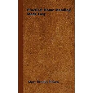 Practical Home Mending Made Easy, Paperback - Mary Brooks Picken imagine
