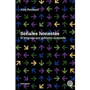Seales honestas: El lenguaje que gobierna el mundo, Paperback - Alex Pentland imagine