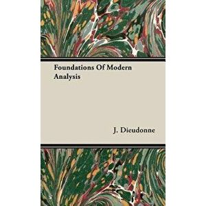 Foundations of Modern Analysis, Hardcover - J. Dieudonne imagine