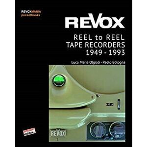 ReVox Reel to Reel Tape Recordes 1949-1993 (pocket ed.), Paperback - Paolo Bologna imagine