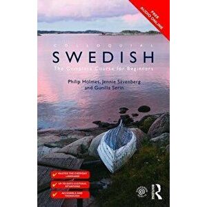 Colloquial Swedish: The Complete Course for Beginners, Paperback - Philip Holmes imagine