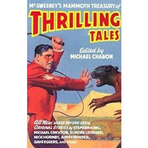 McSweeney's Mammoth Treasury of Thrilling Tales, Paperback - Michael Chabon imagine