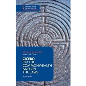 Cicero: On the Commonwealth and On the Laws, Paperback - James E. G. Zetzel imagine