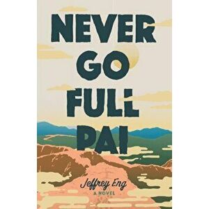 Never Go Full Pai, Paperback - Jeffrey Eng imagine