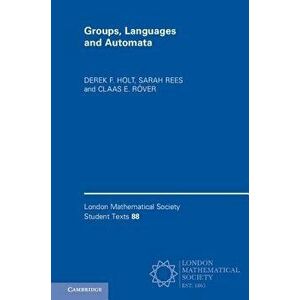 Groups, Languages and Automata, Paperback - Derek F. Holt imagine