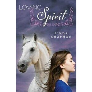 Loving Spirit, Paperback - Linda Chapman imagine