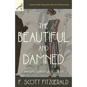 The Beautiful and Damned: Annotated Warbler Classics Edition, Paperback - F. Scott Fitzgerald imagine