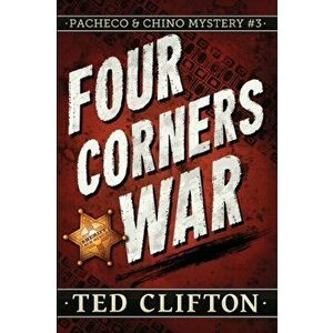 Four Corners War, Paperback - Ted Clifton imagine