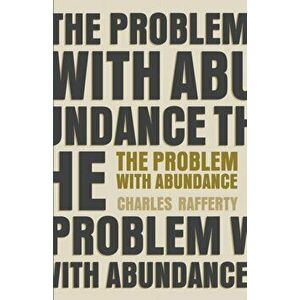 The Problem with Abundance: prose poems, Paperback - Charles Rafferty imagine