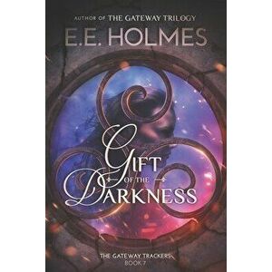 Gift of the Darkness, Paperback - E. E. Holmes imagine
