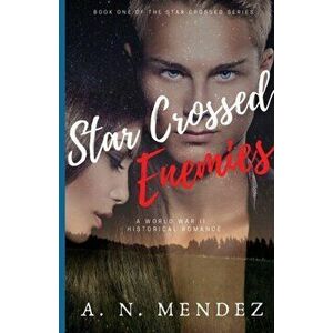 Star Crossed Enemies, Paperback - A. N. Mendez imagine