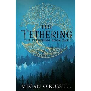 The Tethering, Paperback - Megan O'Russell imagine