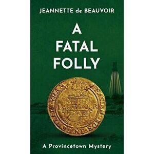 A Fatal Folly: A Provincetown Mystery, Paperback - Jeannette De Beauvoir imagine