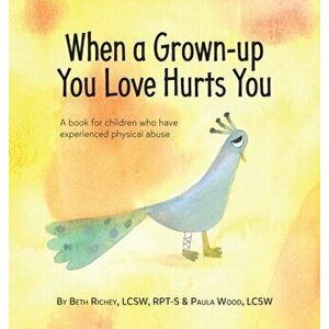 When a Grown-up You Love Hurts You, Hardcover - Beth Richey imagine