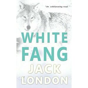 White Fang: Collector's Edition, Hardcover - Jack London imagine