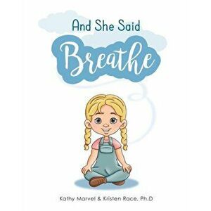 And She Said Breathe, Paperback - Kathy Marvel imagine
