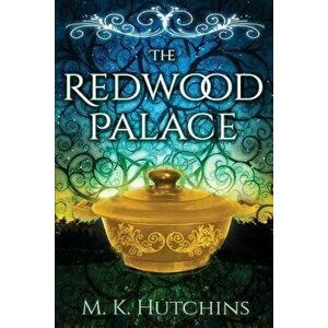 The Redwood Palace, Paperback - M. K. Hutchins imagine